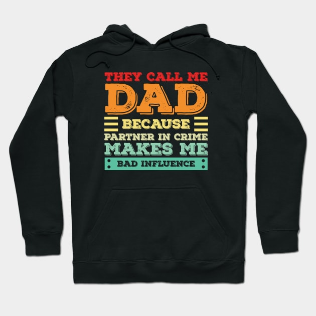 They Call Me papa Because Partner In Crime Makes Me Sound Like A Bad Influence Hoodie by Alennomacomicart